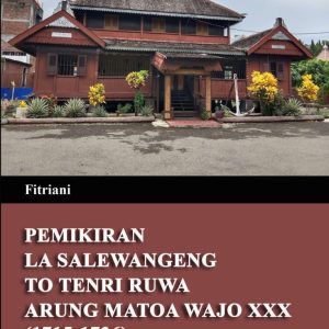 PEMIKIRAN LA SALEWANGENG TO TENRI RUWA ARUNG MATOA WAJO XXX (1715-1736)